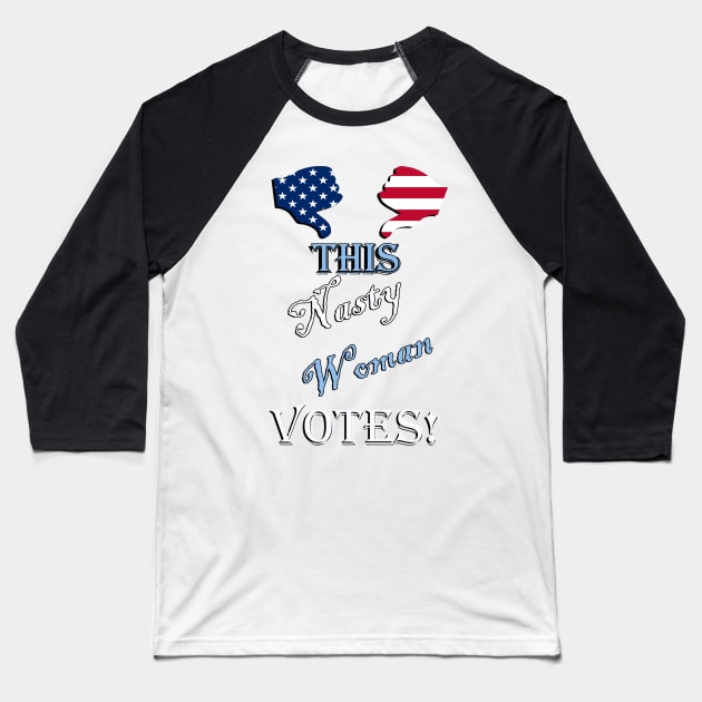 Funny Quote, This Nasty Woman Votes! U.S.A. Flag Graphic Funny Sarcastic Trump Response to Election Banter Voting GIfts Baseball T-Shirt by tamdevo1